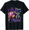 I Know Heaven Is A Beautiful Place Because They Have My Mom Apparel | US Viral Pick | High CTR Boost