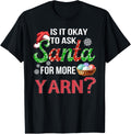 Is It Okay To Ask Santa For More Yarn - Christmas Gift Yarn Supply | Premium Quality | Customer Favorite