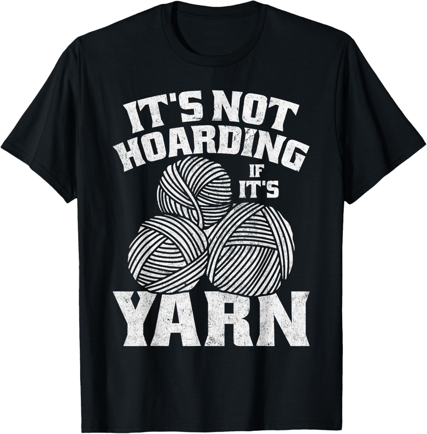 It's Not Hoarding If It's Yarn Funny Yarn Crocheting Lover Yarn Supply | Viral US Pick | Customer Favorite