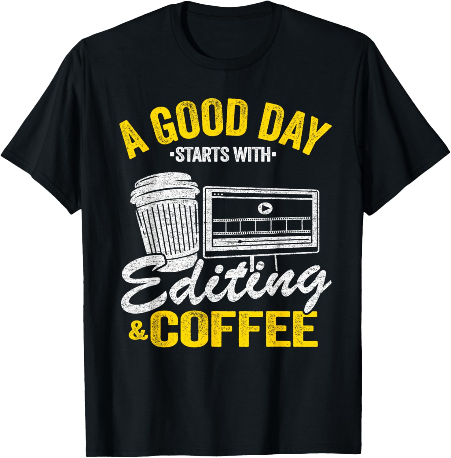 A Good Day Starts With Editing & Coffee Editor Filmmaker Apparel | High Search Volume | Comfort Daily Wear
