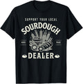 Retro Funny Support Your Local Sourdough Dealer Bread Makers Apparel | Premium Quality | Comfort Daily Wear