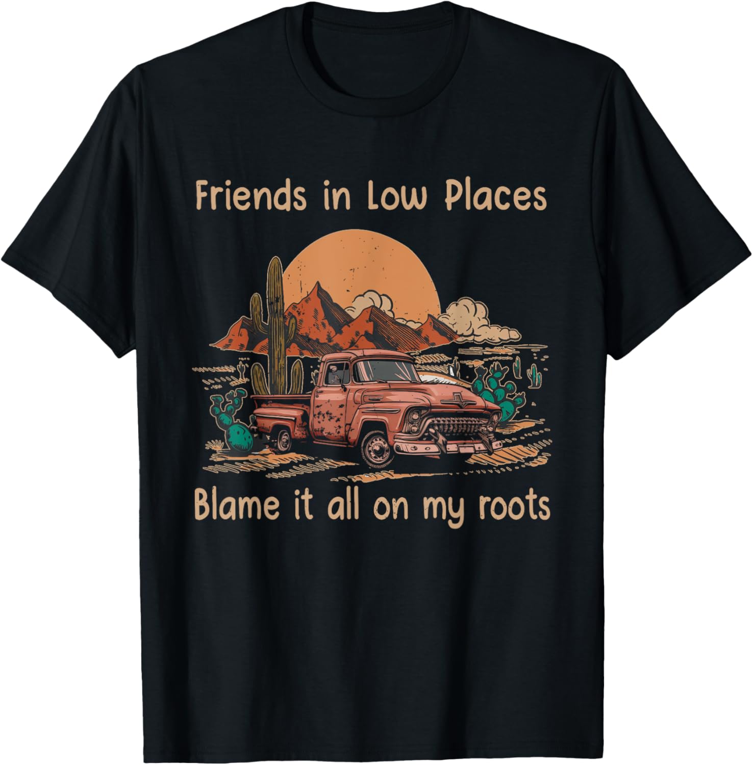 Friends In Low Place Western Country Music Truck Drivers Apparel | High Search Volume | Perfect Gift Choice