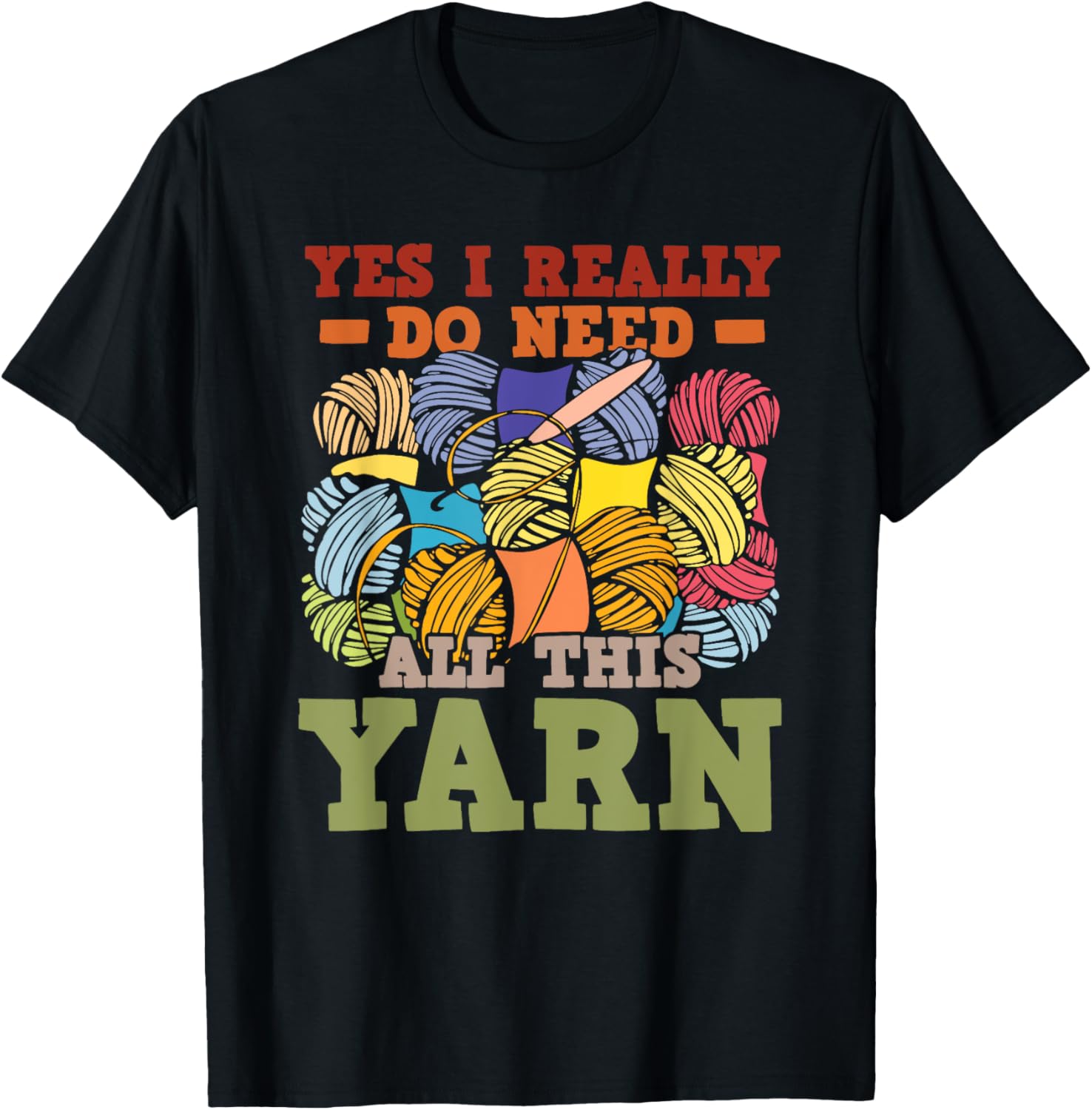Yes I Really Do Need All This Yarn Knitting Yarn Supply | Trending 2025 | Customer Favorite