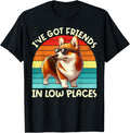 I've Got Friends In Low Places Corgi Welsh Lover Dog Animal Apparel | Google Shopping Optimized | Daily Wear Essential