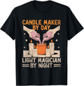 Candle Maker By Day Light Magician By Night Candle Maker Wax Apparel | High Search Volume | Perfect Gift Idea