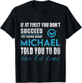 Michael Name - Try What Michael Told You To Do Apparel | Premium Quality