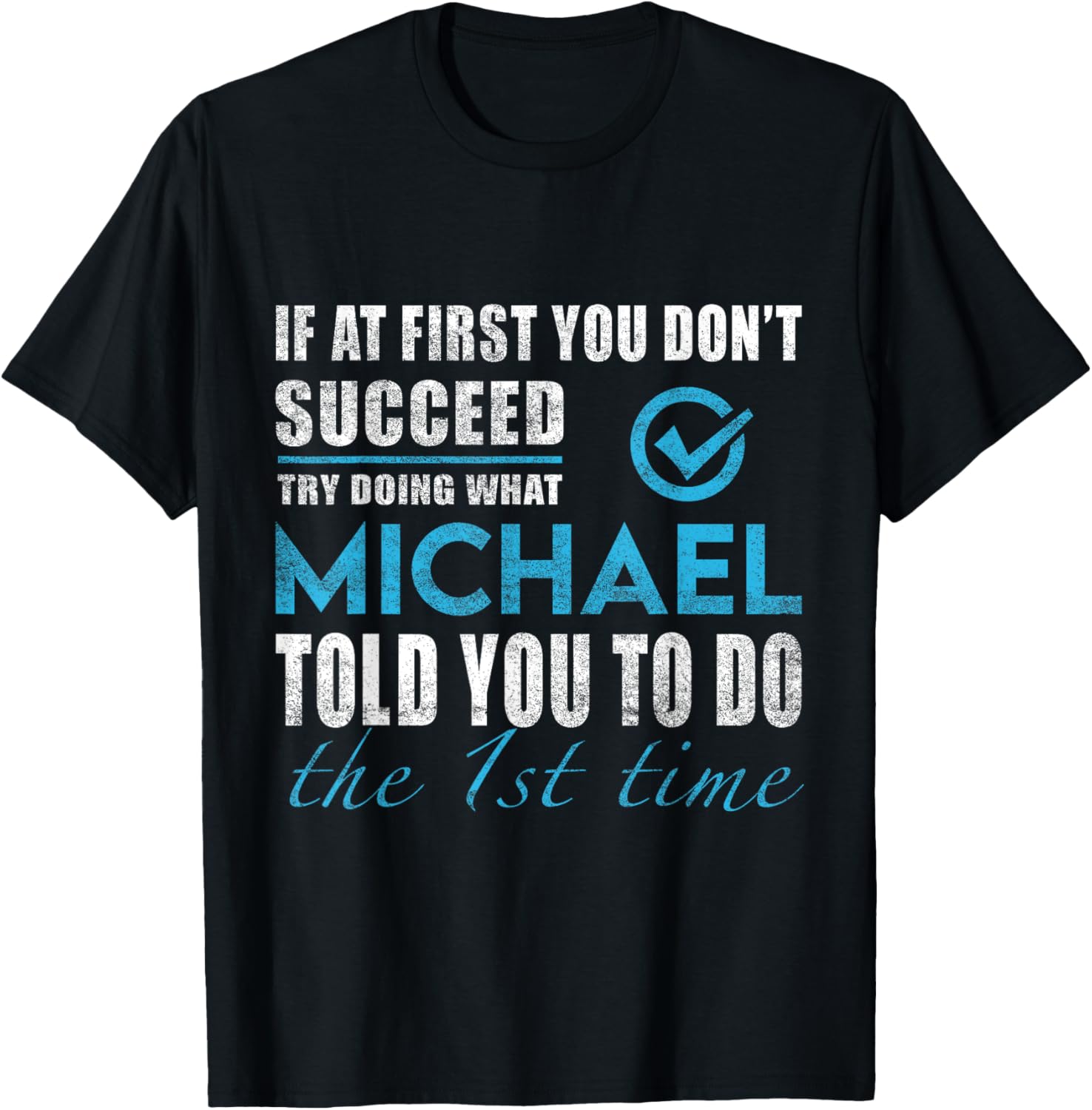 Michael Name - Try What Michael Told You To Do Apparel | Premium Quality