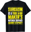 Toolmaker Sarcasm Tool And Die Maker Apparel | Best Seller Pick | Must-Have Style