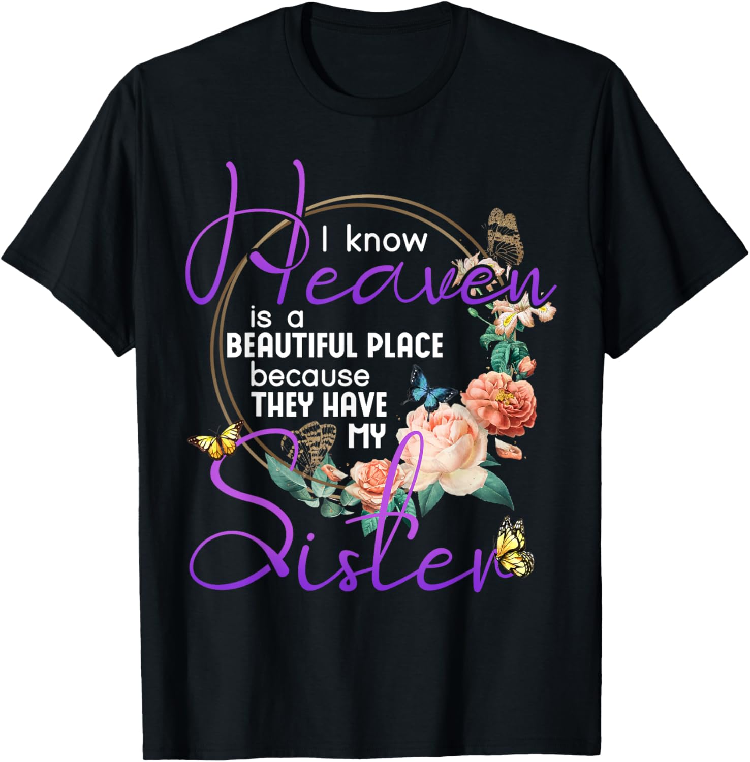 Sister I Know Heaven is a Beautiful Place Family Memorial Apparel | Trending 2025 | Aesthetic Casual Look