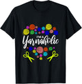 I'm A Yarnaholic Yarn Lover Yarn Supply | Viral US Pick | Customer Favorite