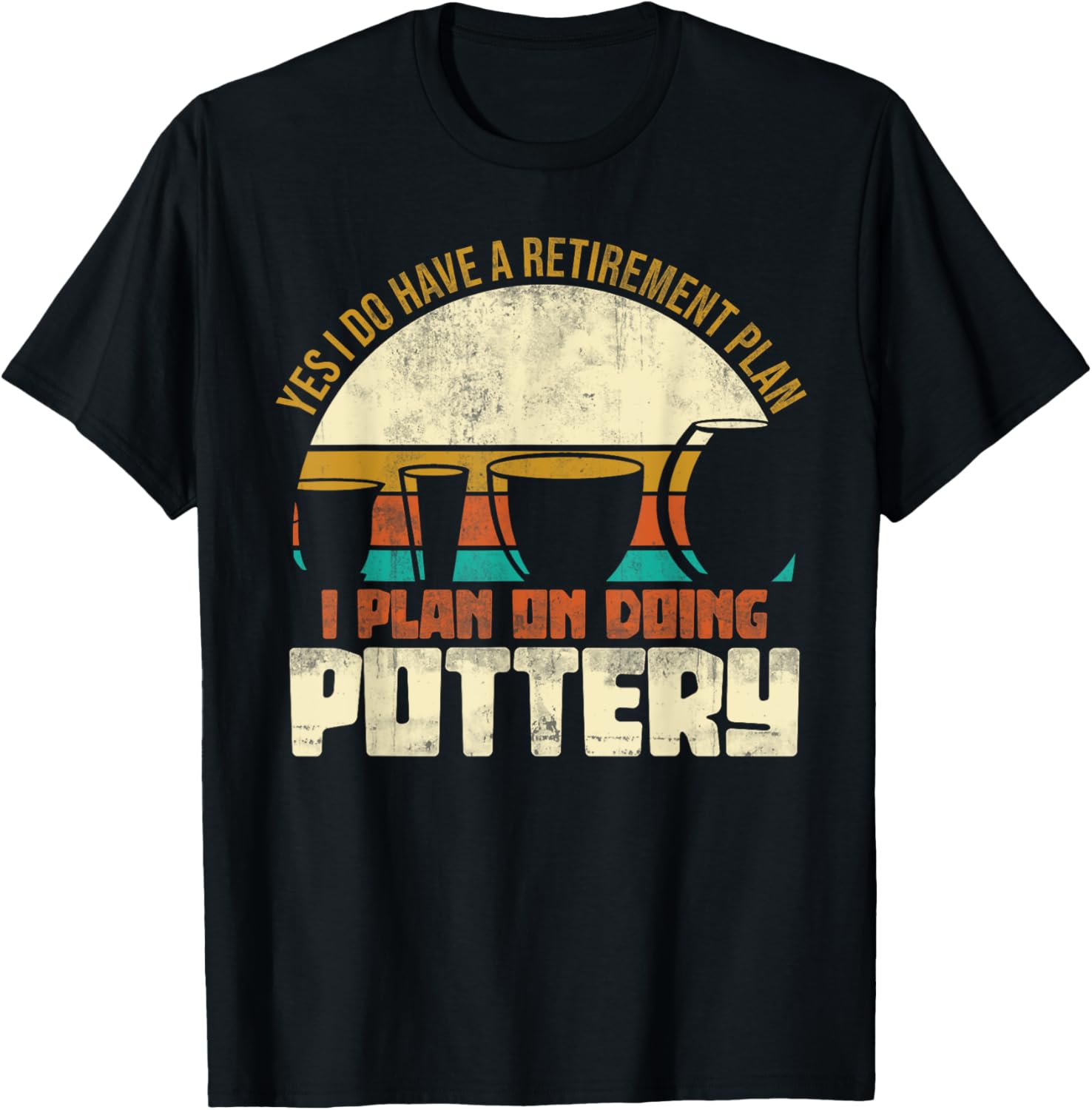 Funny Retired Ceramic Artist Retirement Gift Clay Pottery Apparel | High Search Volume | Perfect Gift Idea