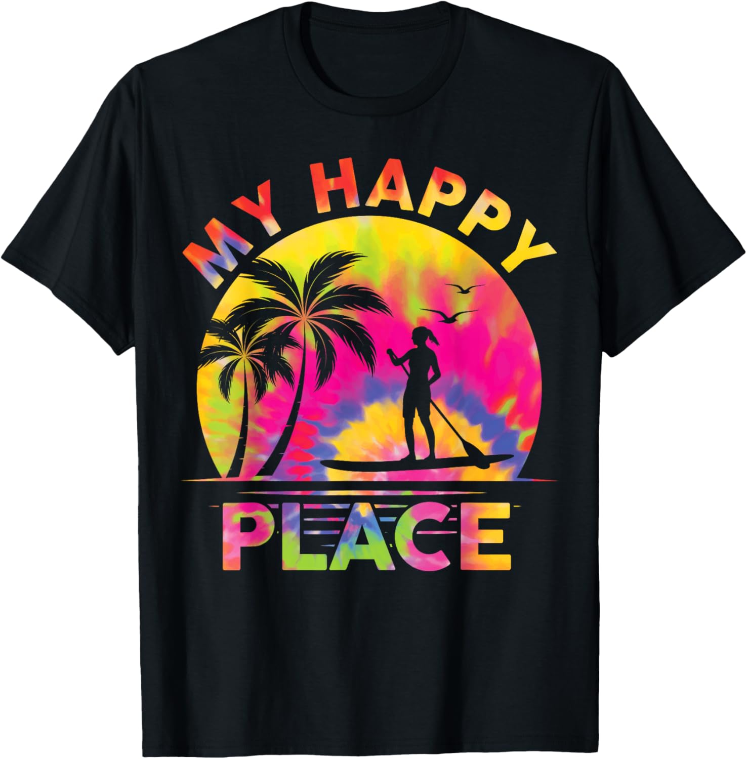 Paddle Board Standup Funny My Happy Place Sub Girl Women Apparel | Trending 2025 | Daily Wear Essential