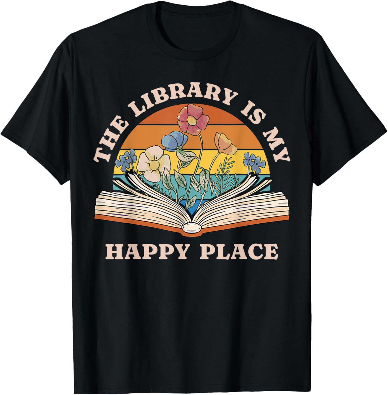 The Library Is My Happy Place Reading Book Lover Librarians Apparel | High Search Volume | Top Rated Comfort