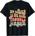My Sister Is The Real Trouble Maker Funny Girls Boys Groovy Apparel | Trending 2025 | Aesthetic Fit
