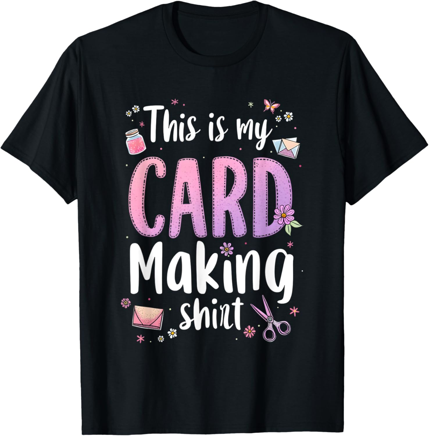 This is My Card Making shirt Funny Crafting Hobby card DIY T-Shirt | Best Seller Pick | Must-Have Style