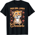 Funny Cheetah Animal This Girl Loves Cheetahs Apparel Comfort Fit Fan Favorite
