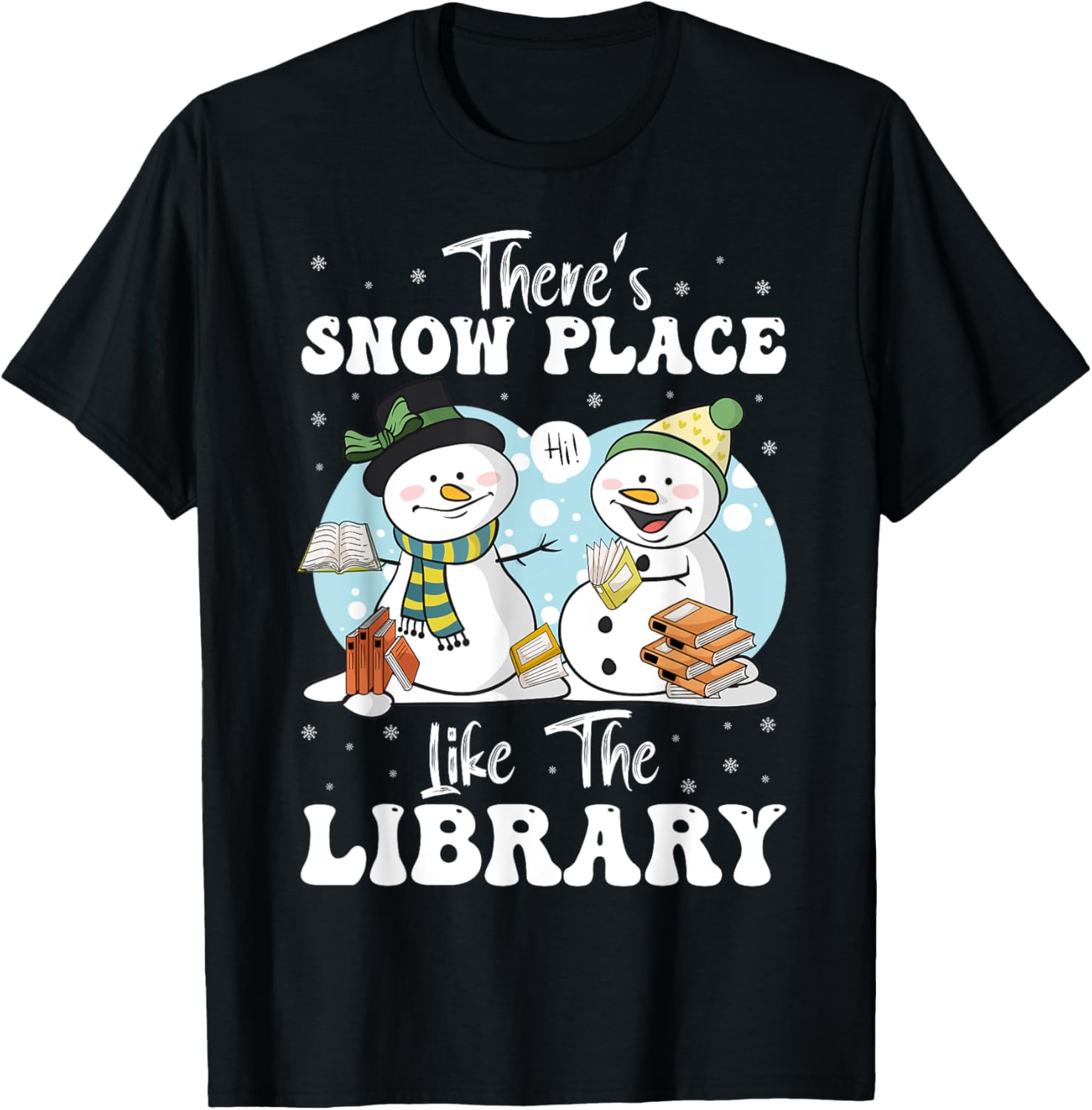 There's Snow Place Like The Library Books Lovers Christmas Apparel | Trending 2025 | Perfect Gift Choice
