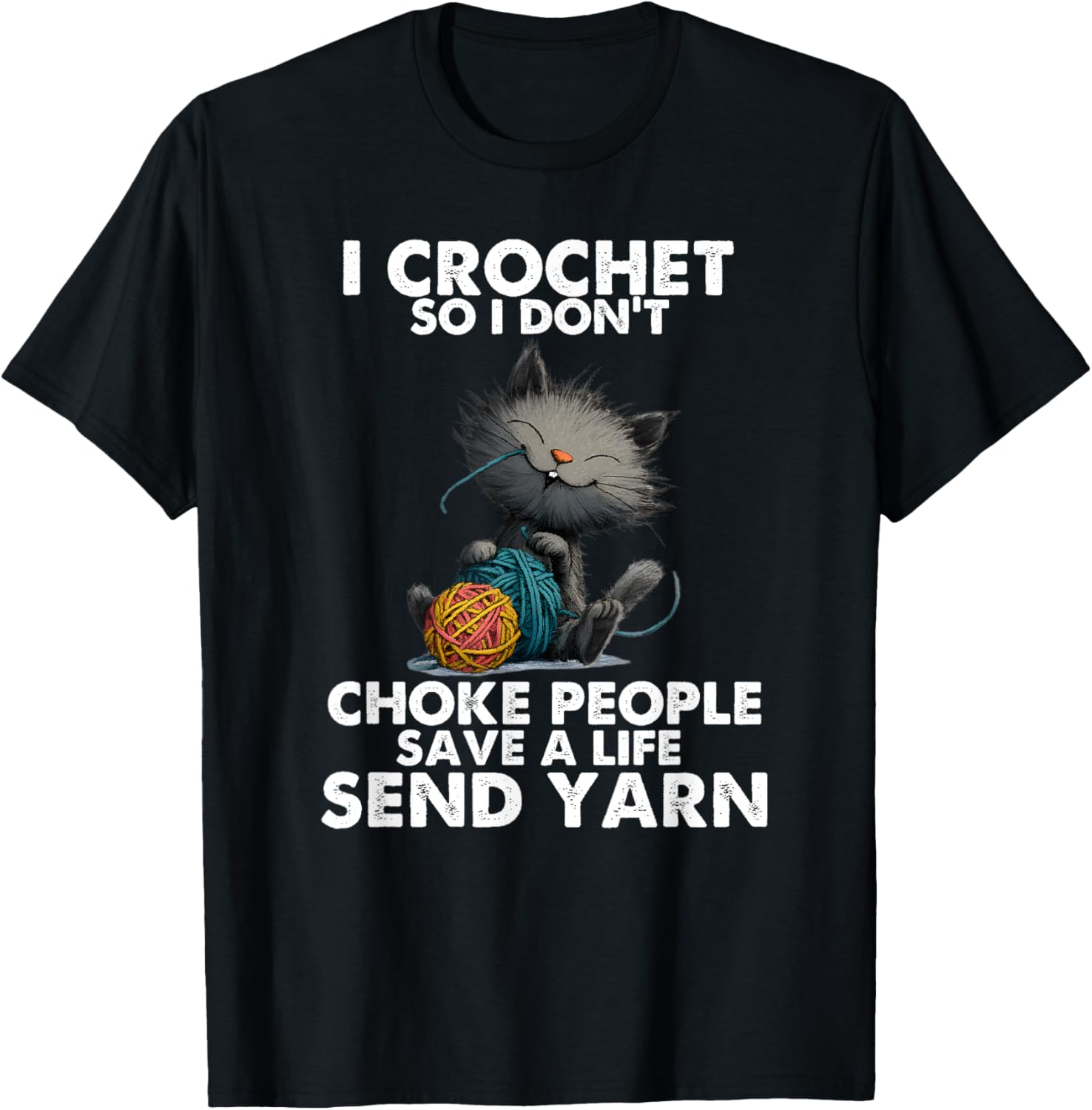 I Crochet so I Don't Choke People Save a Life Send Yarn Yarn Supply | Premium Quality | Perfect for Crafters