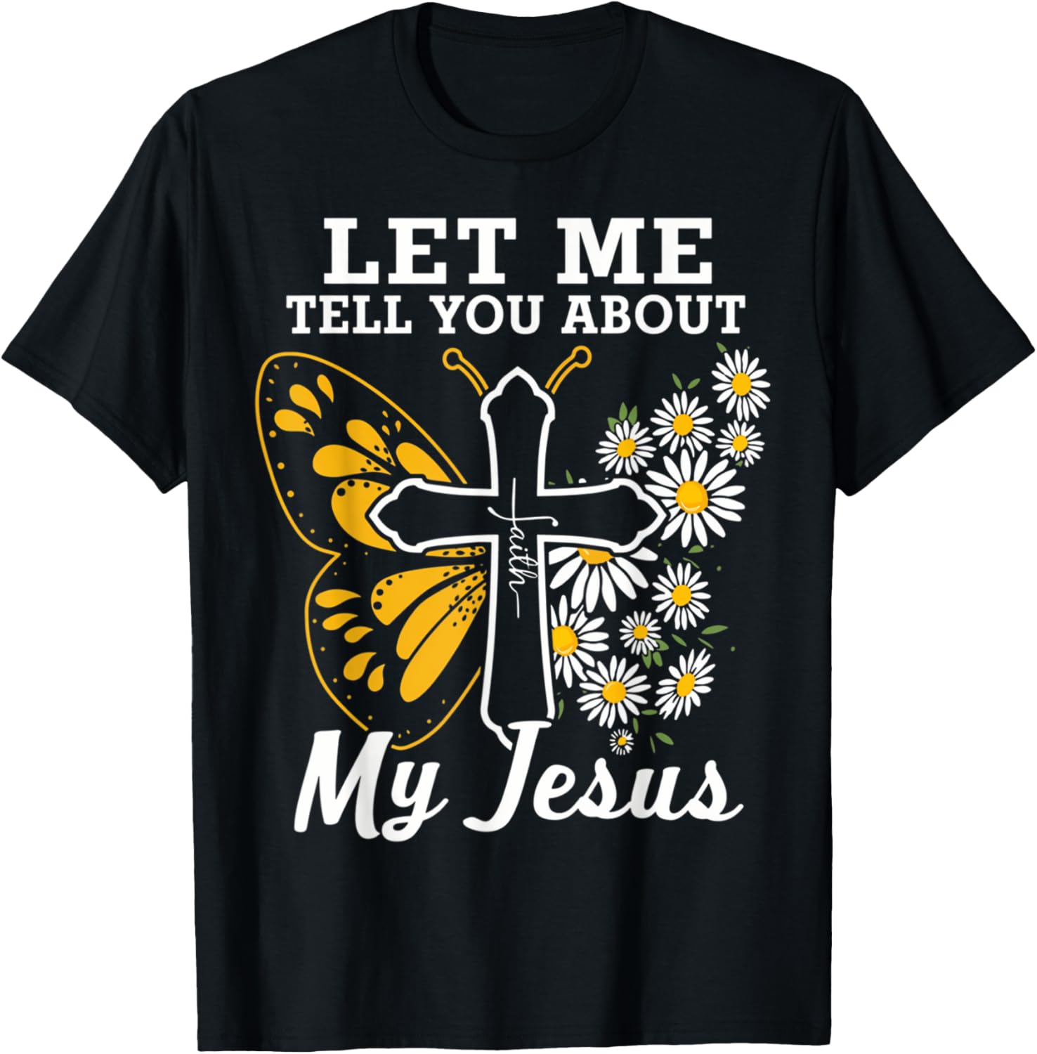 Christian Shirt Let Me Tell You About My Jesus T Shirt Trending US Hot Right Now