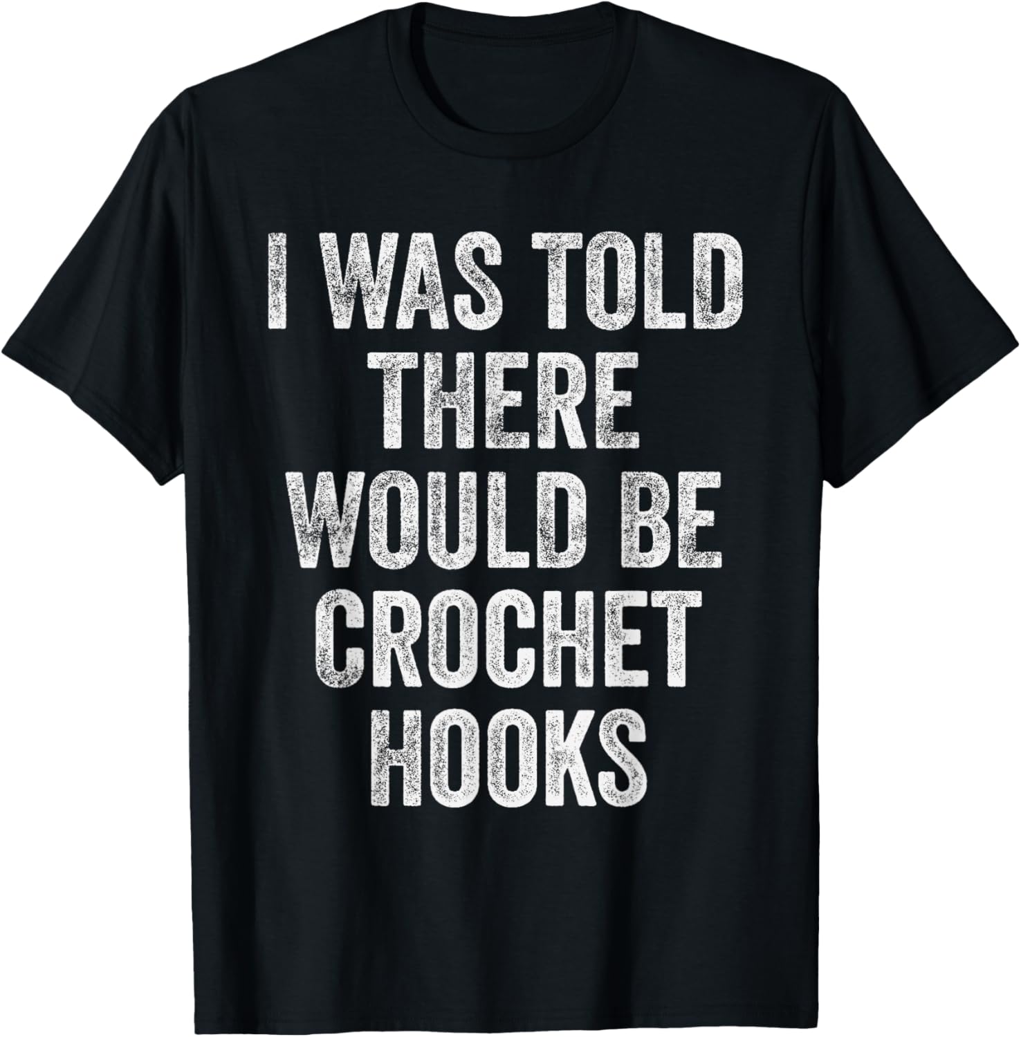 I Was Told There Would Be Crochet Hooks Funny Yarn Humor Yarn Supply | Top Rated | Best Seller Choice