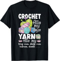 Crochet Fills My Days Yarn Fills My Rooms yarn Crochet lover Yarn Supply | Trending 2025 | Customer Favorite