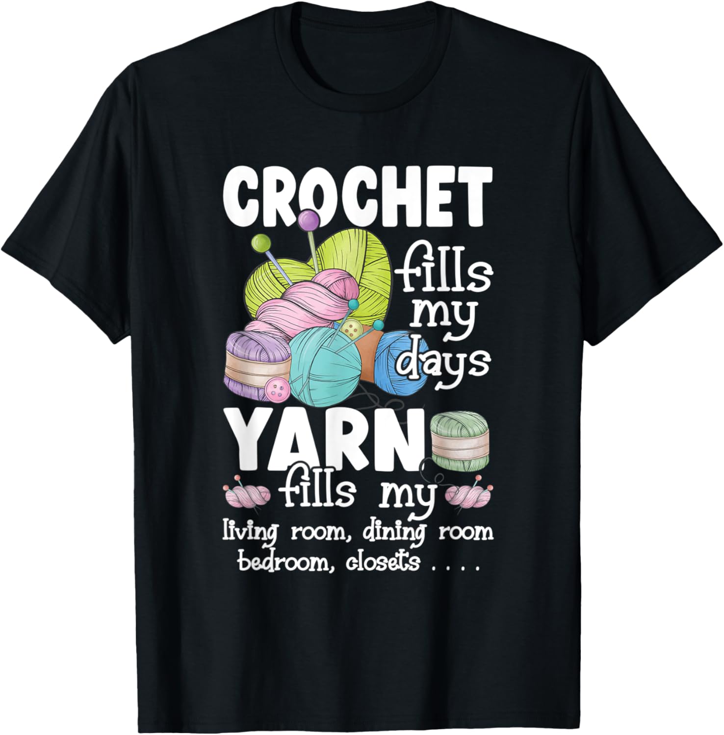 Crochet Fills My Days Yarn Fills My Rooms yarn Crochet lover Yarn Supply | Trending 2025 | Customer Favorite