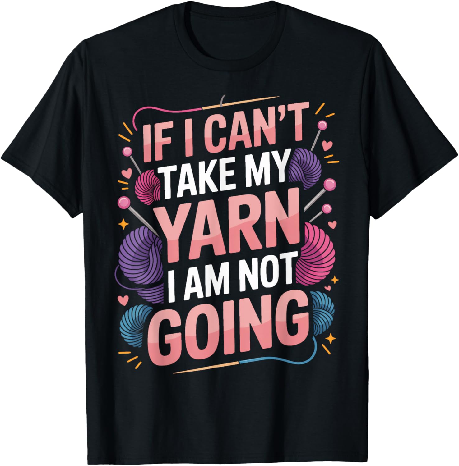 If I Can't Take My Yarn I Am Not Going Knitter Crocheter Yarn Supply | High Search Volume | High CTR Title