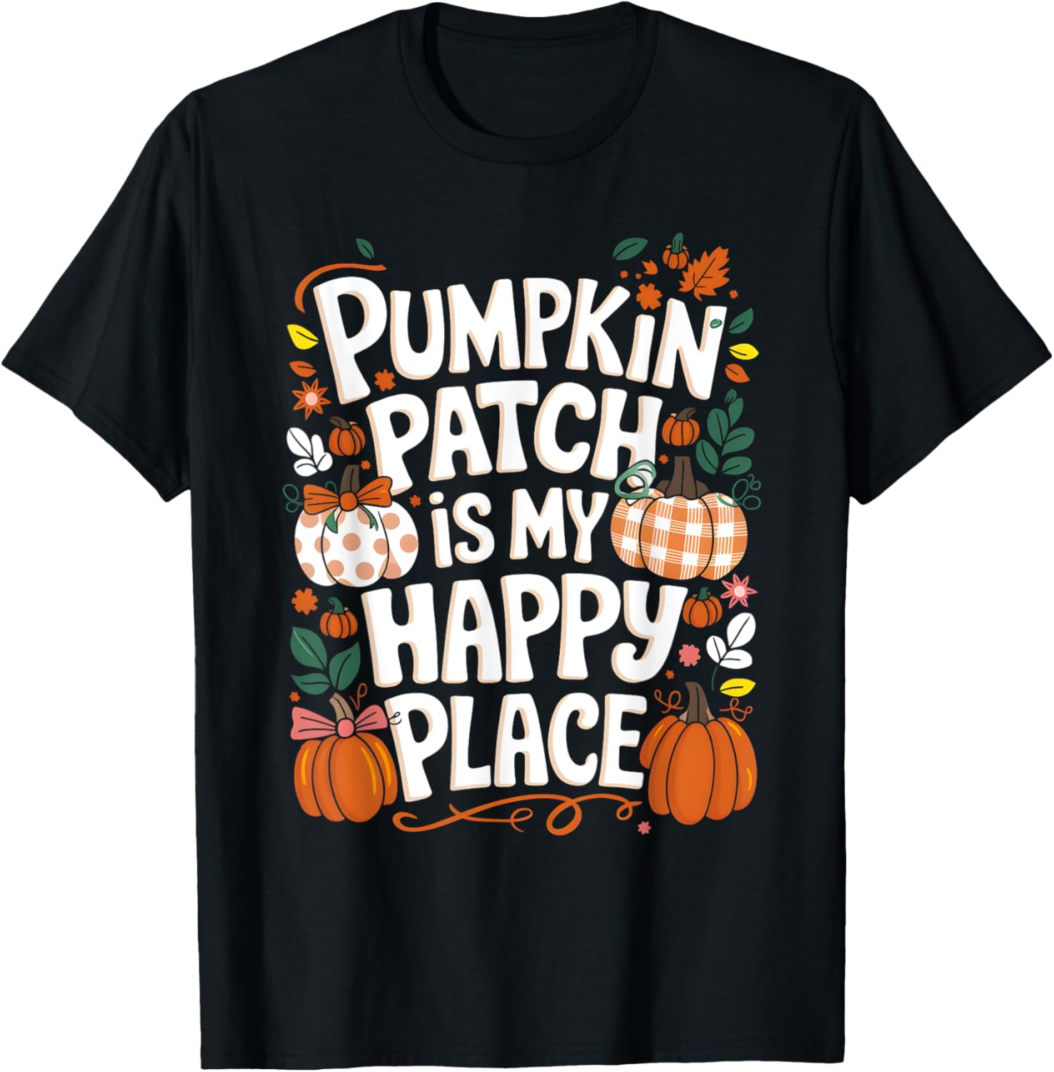 Pumpkin Patch Is My Happy Place Halloween Pumpkin Farm Apparel | Premium Quality | High CTR Boost
