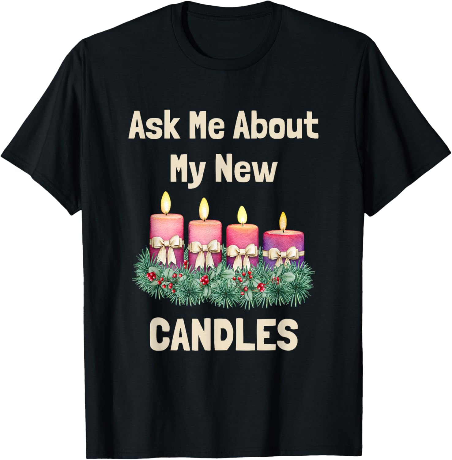 Ask Me About My New Candles Candle Maker Apparel | Premium Quality | Comfort Daily Wear