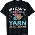 Funny If I Can u2019t Bring My Yarn I u2019m Not Going Knitting Yarn Supply | Top Rated | High CTR Title