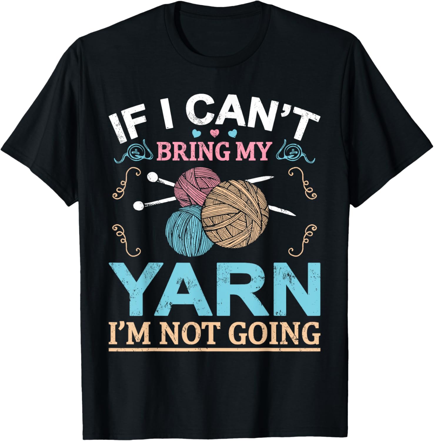 Funny If I Can u2019t Bring My Yarn I u2019m Not Going Knitting Yarn Supply | Top Rated | High CTR Title