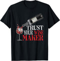 Wine Maker Sommelier Trust Your Wine Maker Apparel | High Search Volume | Perfect Gift Idea
