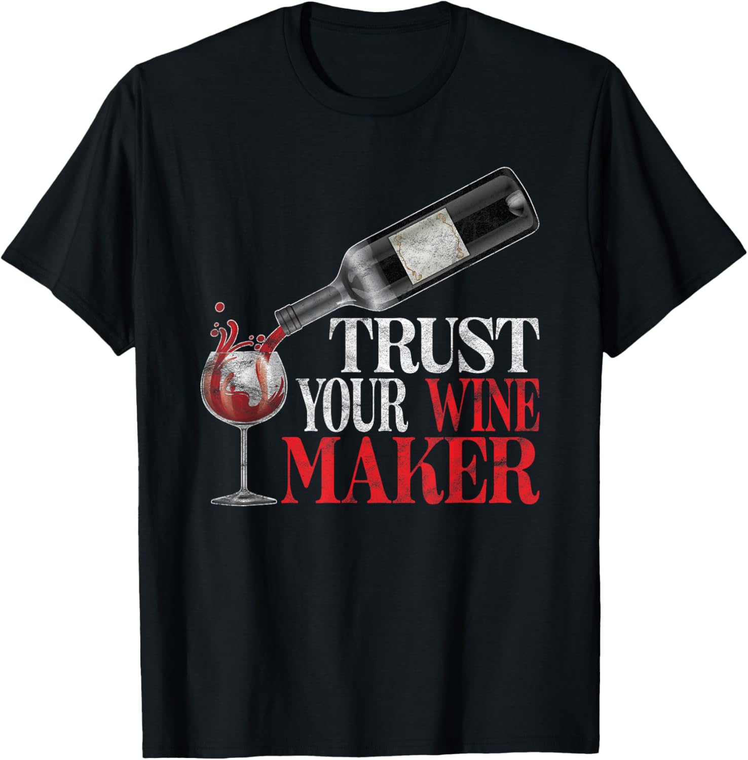 Wine Maker Sommelier Trust Your Wine Maker Apparel | High Search Volume | Perfect Gift Idea