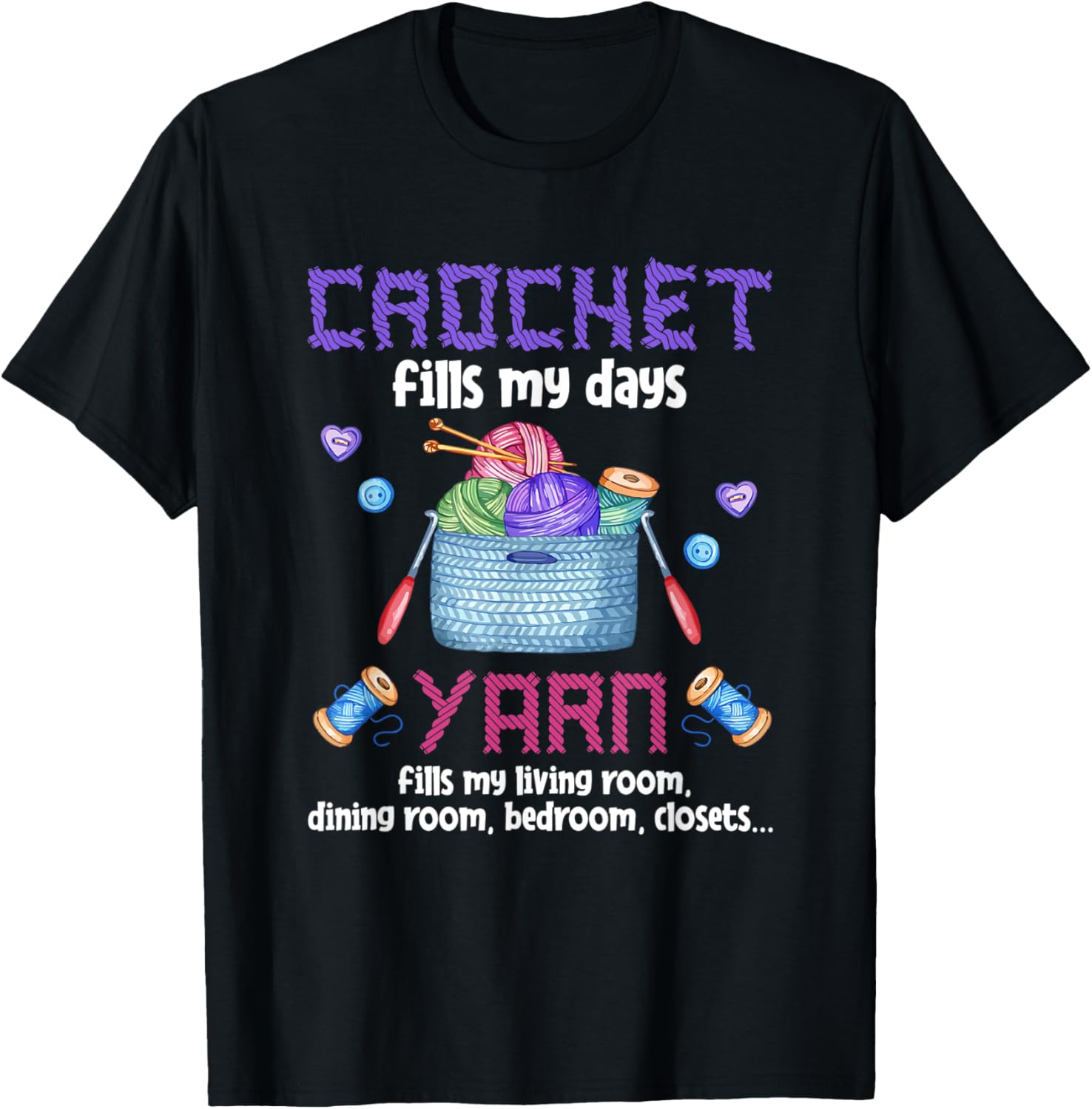 Crochet Fills My Days Yarn Fills My Room - Crocheting Gift Yarn Supply | High Search Volume | Perfect for Crafters