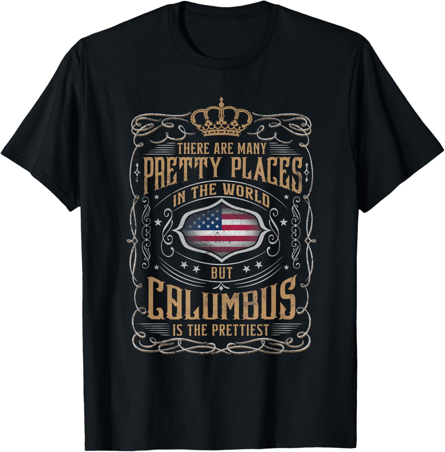 From all places I know, COLUMBUS, OHIO is the prettiest Apparel | US Viral Pick | Customer Favorite
