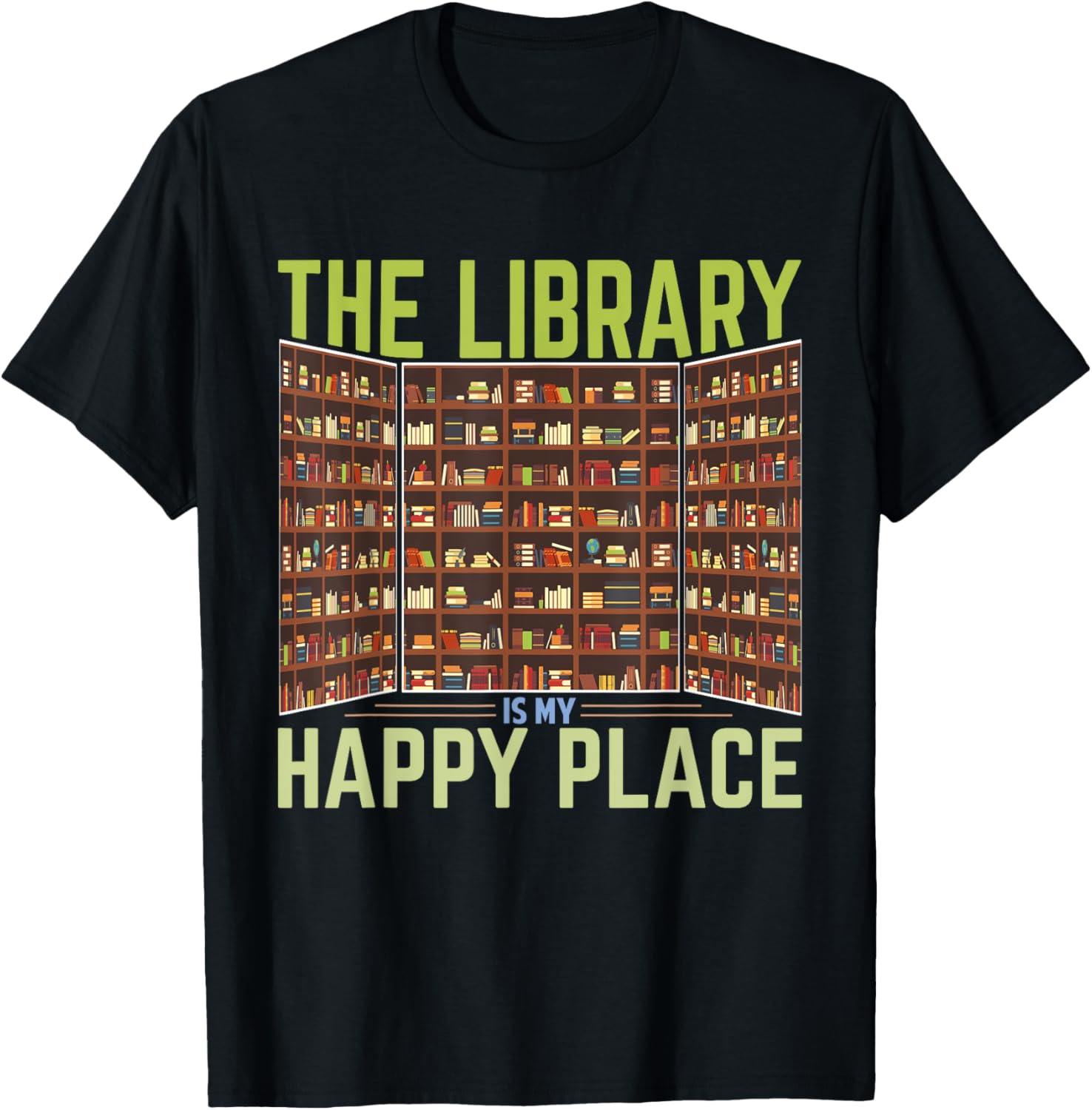 Bookworm Book Lover The Library Is My Happy Place Librarian Apparel | Bestseller Style | Perfect Gift Choice