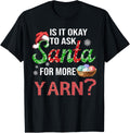 Is It Okay To Ask Santa For More Yarn Gift Christmas Yarn Supply | Trending 2025 | Customer Favorite