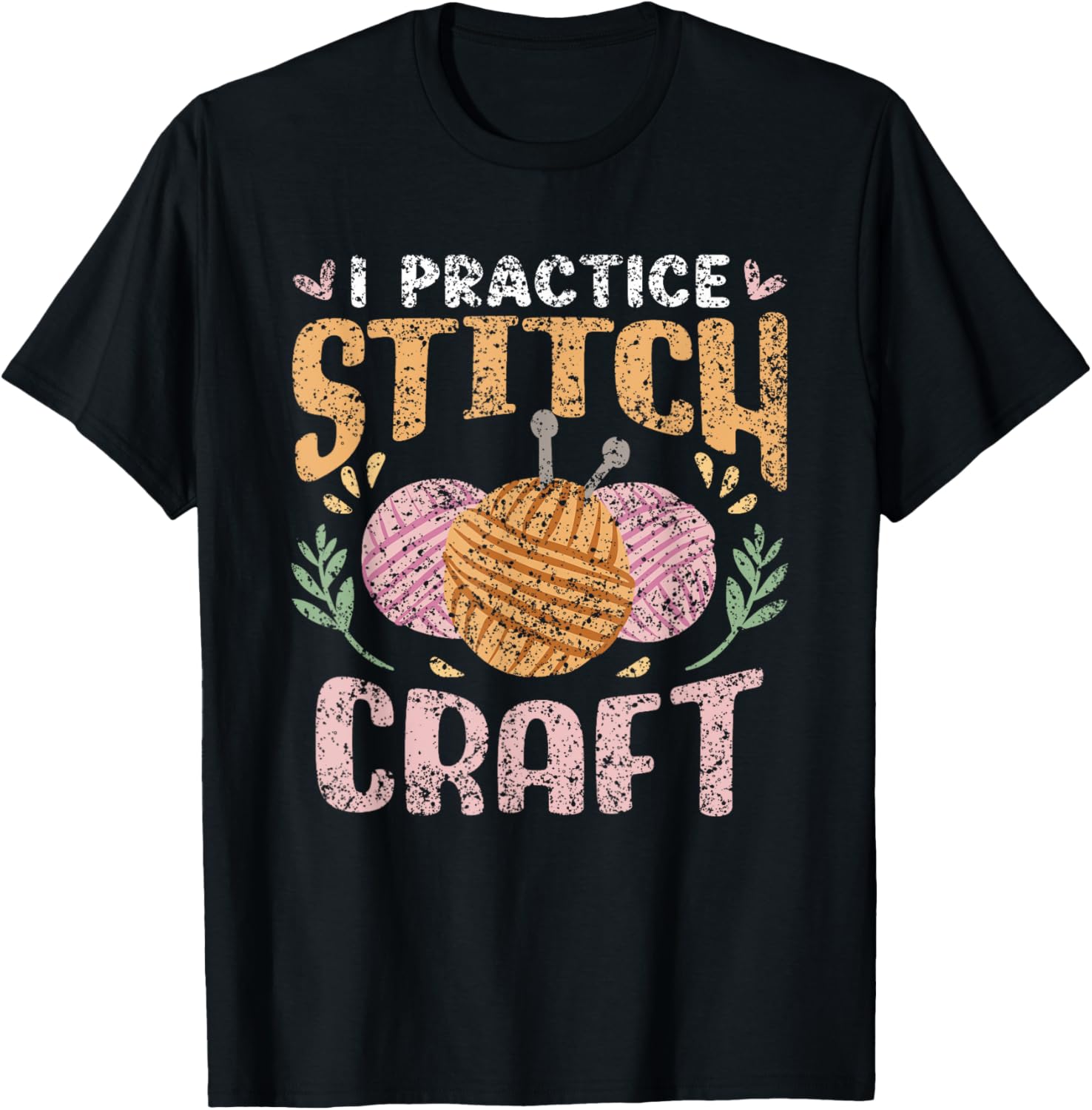 I Practice Stitch Craft Hobby Knit Yarn Knitter Knitting Yarn Supply | Viral US Pick | High CTR Title