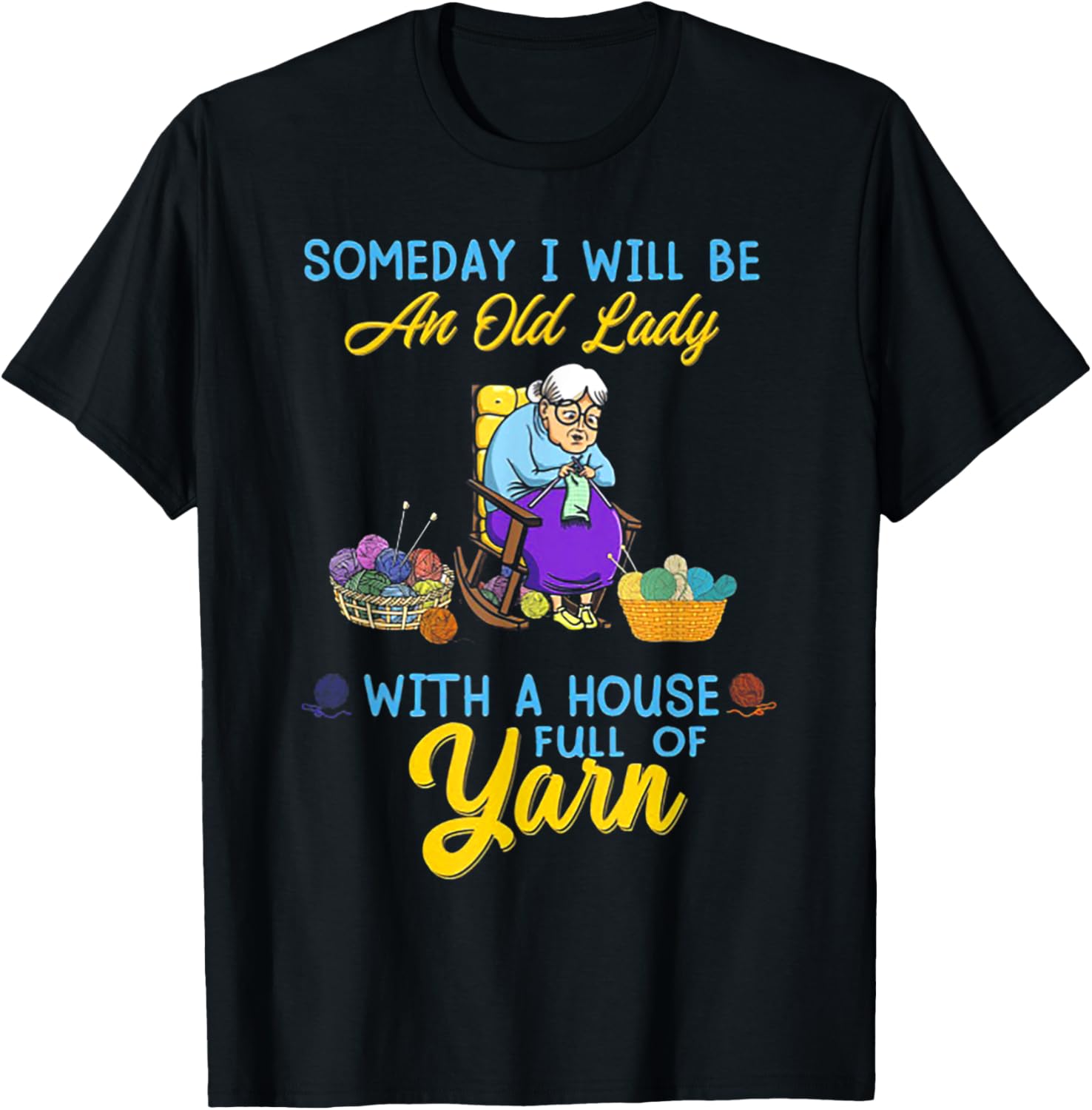 Someday I Will Be An Old Lady With A House Full Of Yarn Yarn Supply | Premium Quality | High CTR Title