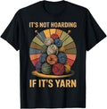 It's Not Hoarding If It's Yarn Funny Knitting Yarn Supply | Viral US Pick | Perfect for Crafters