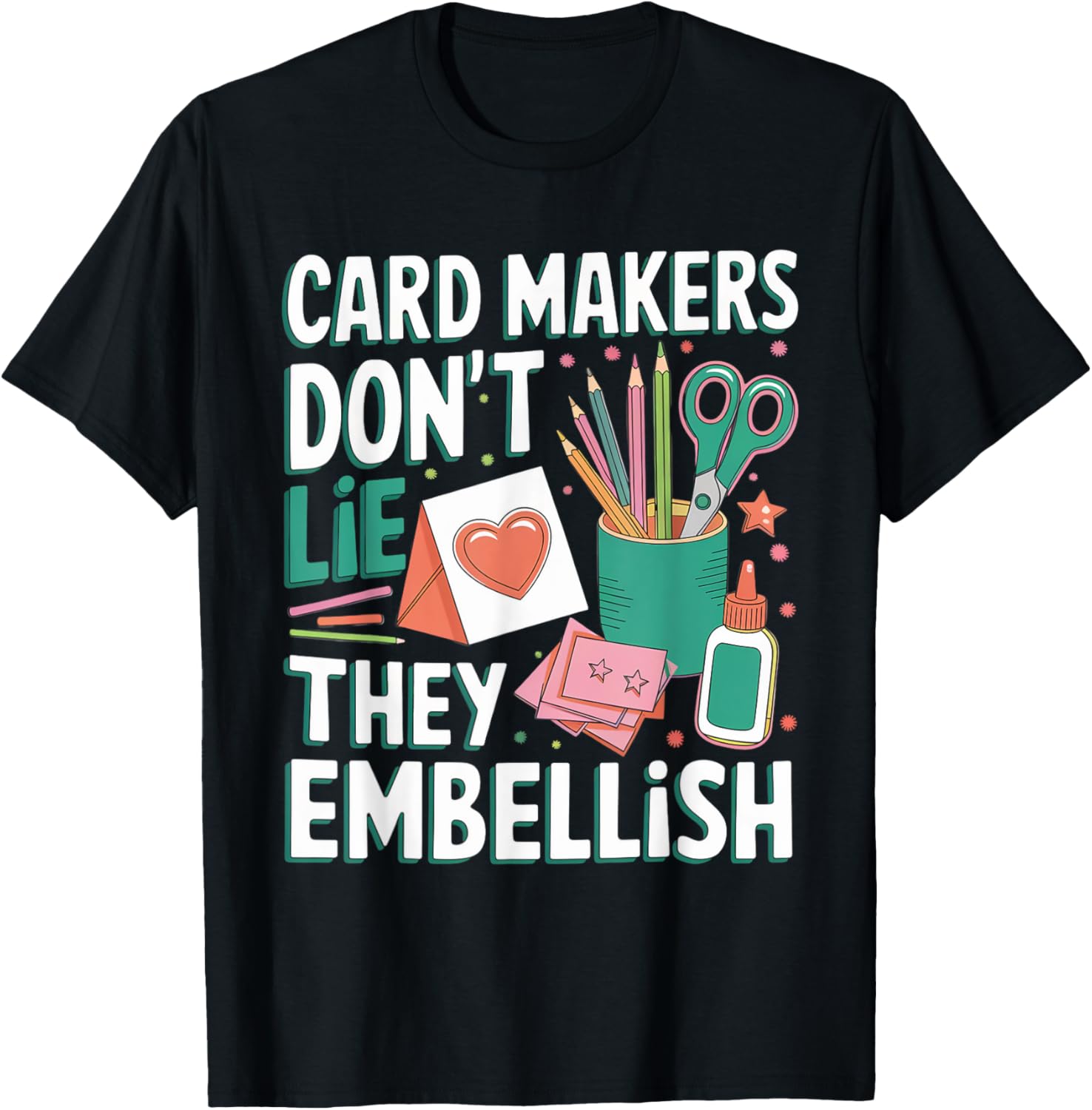 Cardmakers Don't Lie Cardmaking Crafter Scrapbook Card Maker Apparel | Best Seller Pick | Must-Have Style