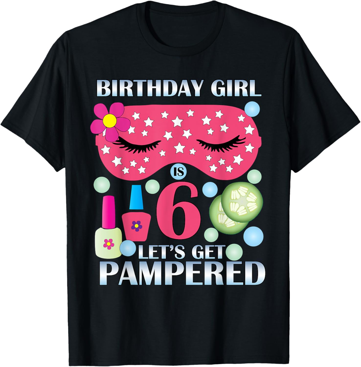 Spa Birthday Party Themed Birthday TShirt Girls Age 6 T-Shirt | Premium Quality | Daily Wear Essential