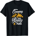 Camping Is My Happy Place Funny Camper Gift Apparel | High Search Volume | Top Rated Comfort