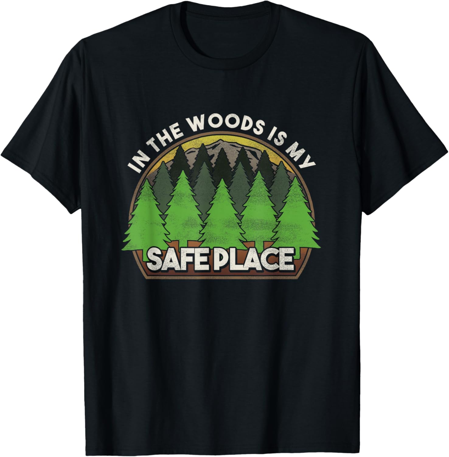 In The Woods Is My Safe Place Lumberjack Tree Logger T Shirt T-Shirt | Trending 2025 | Top Rated Comfort