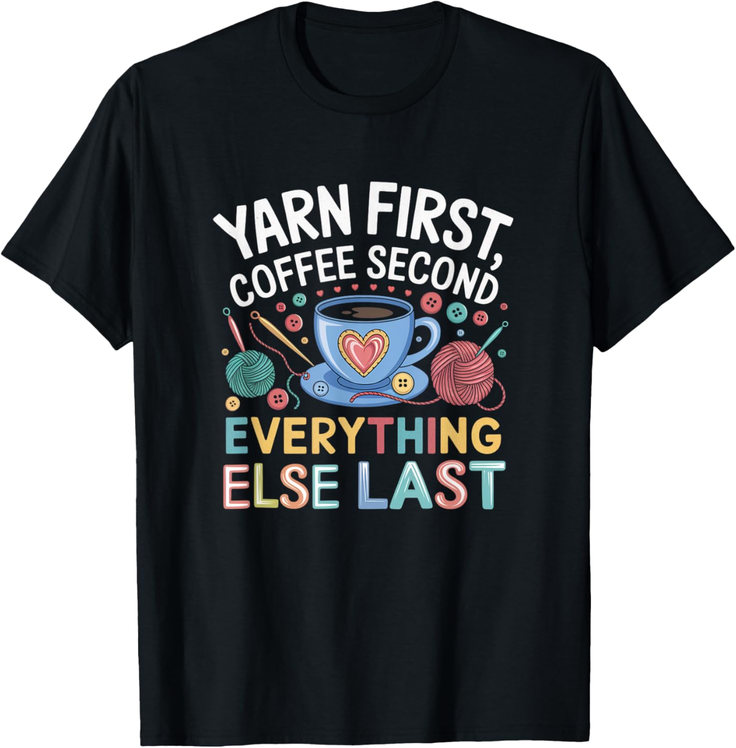 Yarn First Coffee Second Everything Else Last Yarn Crafts Yarn Supply | Viral US Pick | Customer Favorite