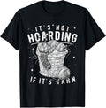 It's Not Hoarding If It's Yarn Crocheter Knitters Knitting Yarn Supply | Top Rated | Perfect for Crafters