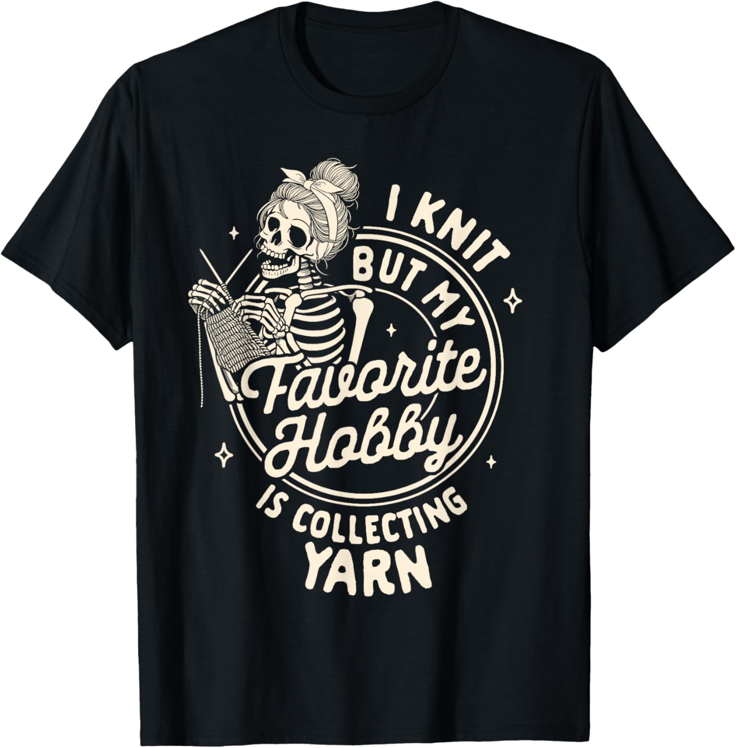 Knitting Lover I Knit But My Favorite Hobby Collecting Yarn Yarn Supply | Top Rated | Best Seller Choice