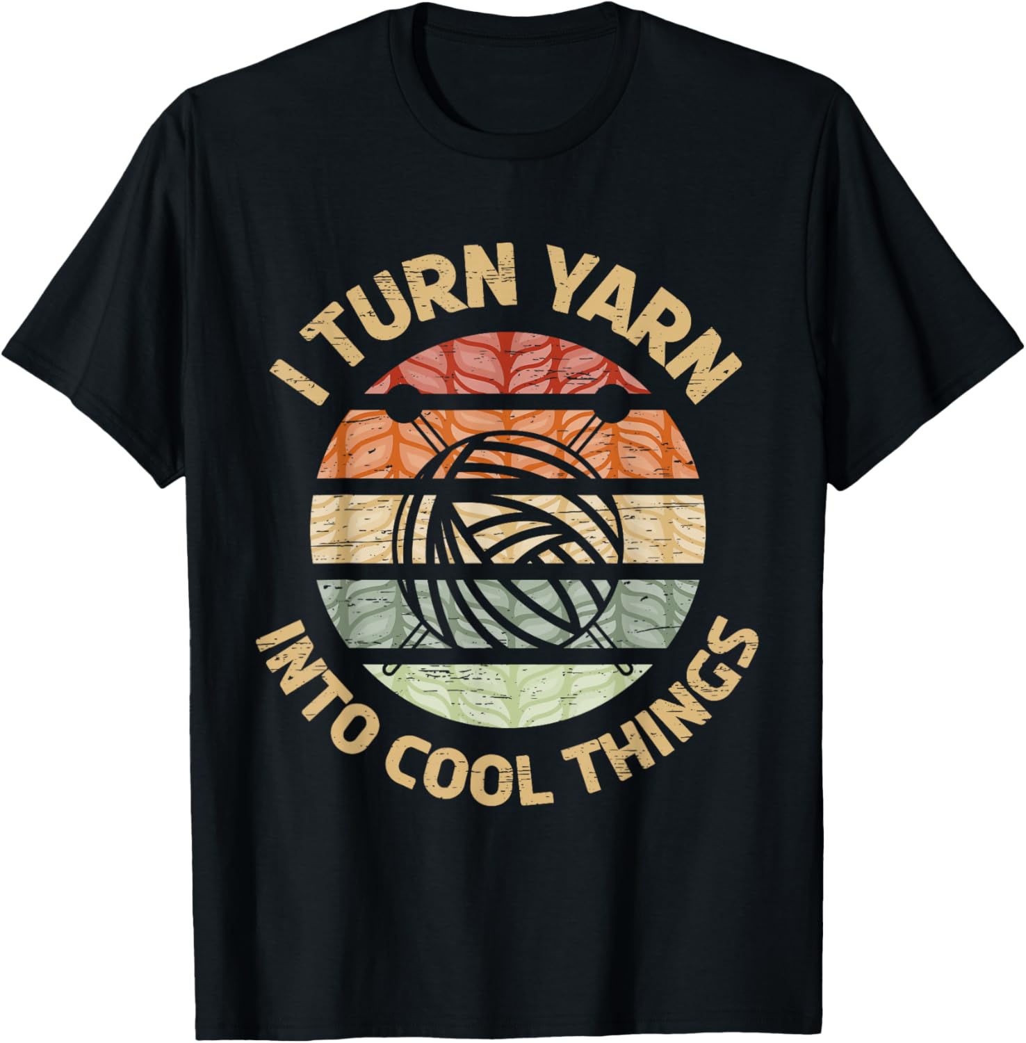 I Turn Yarn Into Cool Things Knit Yarn Crocheter Yarn Supply | High Search Volume | Best Seller Choice