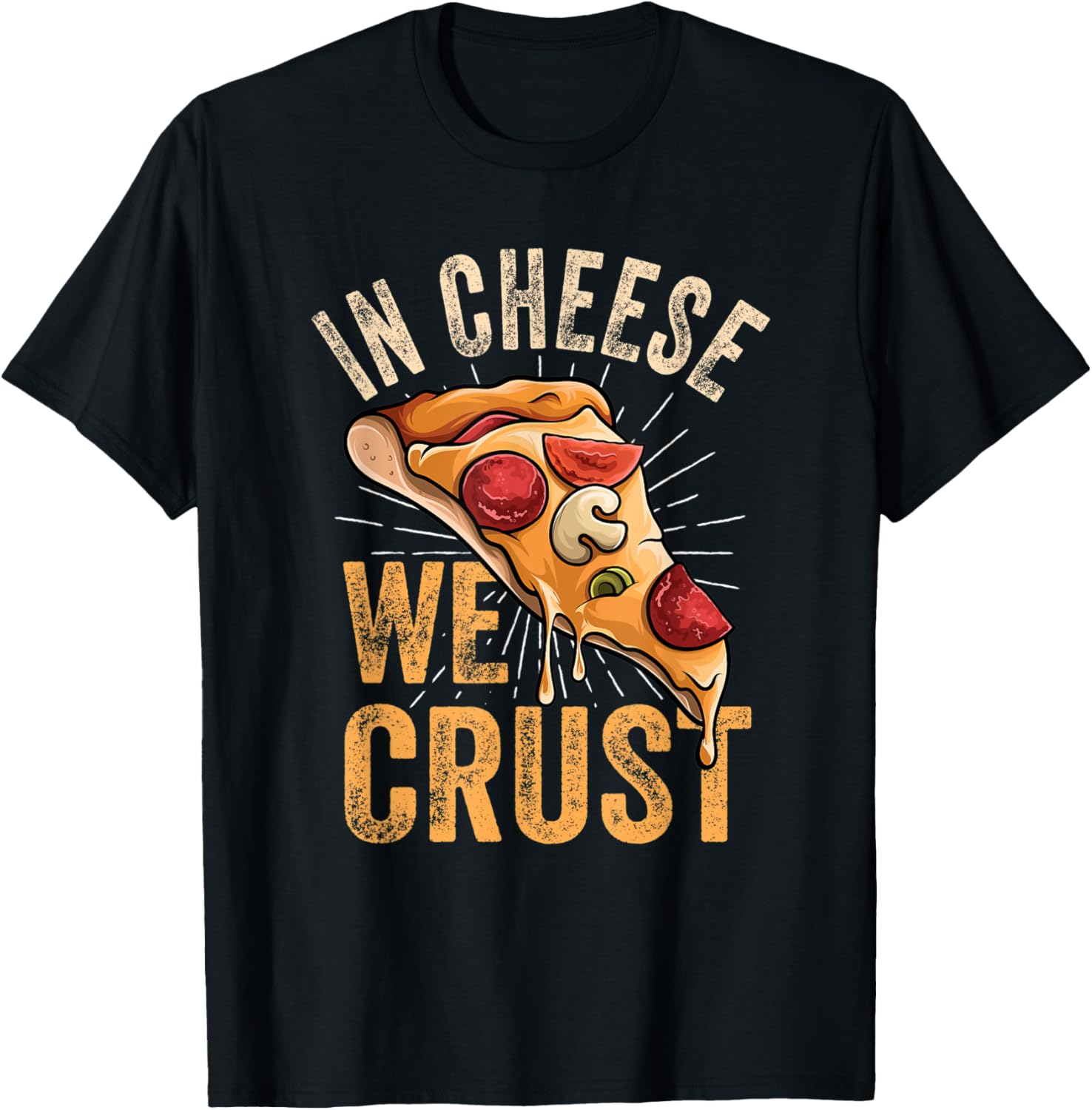In cheese we crust Pizza lover funny pizza maker Apparel | High Search Volume | Comfort Daily Wear
