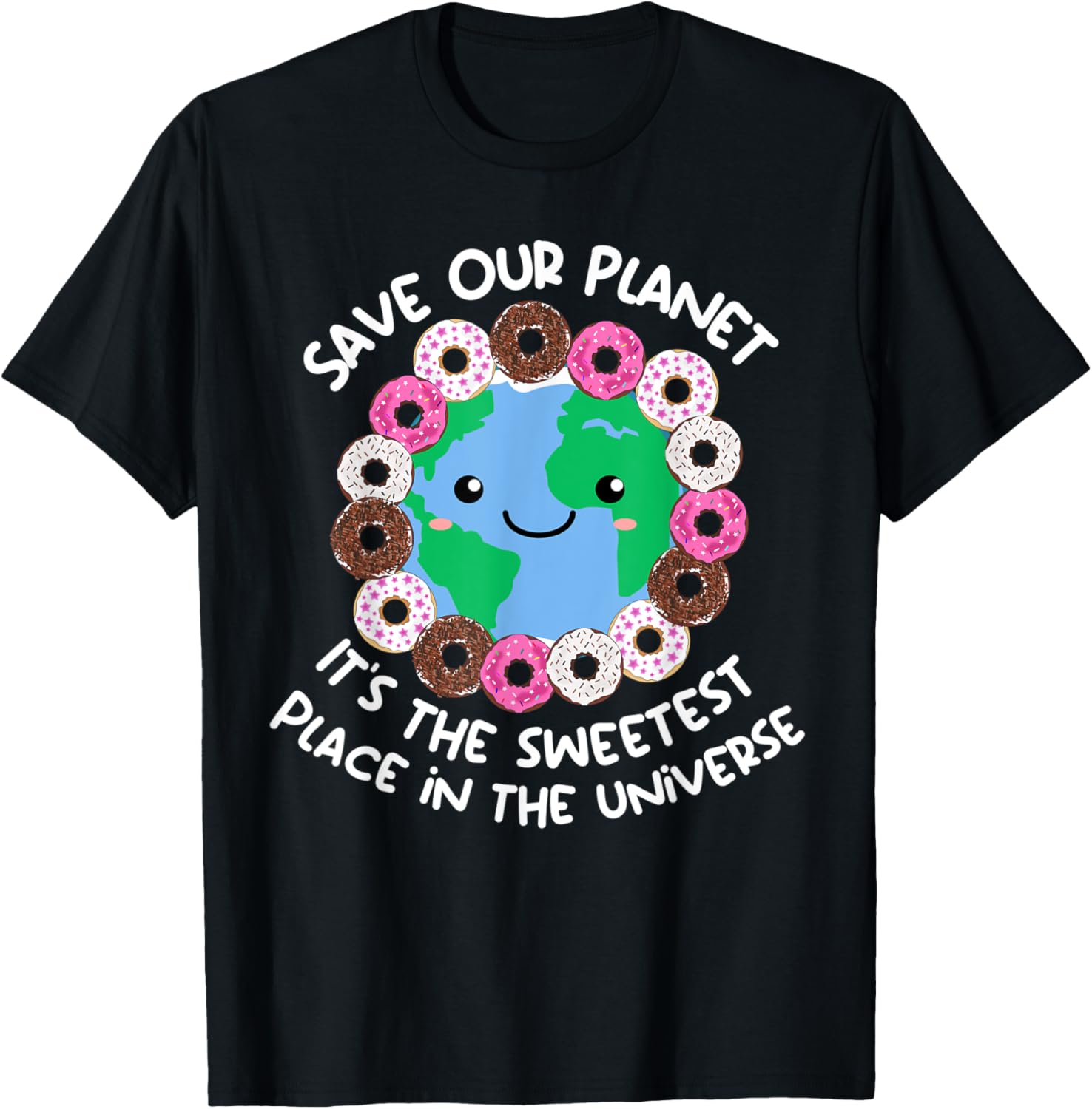 Kawaii Save Our Planet The Sweetest Place In The Universe Apparel | Top Conversion Title | Customer Favorite